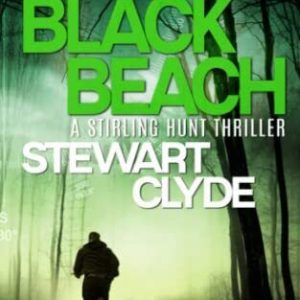 Black Beach (A Stirling Hunt Spy Thr..., Clyde, Stewart Paperback Book Pre-Owned English