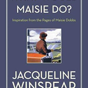 What Would Maisie Do?: Inspiration from the Pages of ... by Winspear, Jacqueline Paperback Book Pre-Owned English