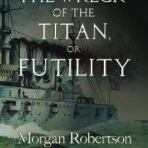 The Wreck of the Titan: Or, Futility by Robertson, Morgan Fast Paperback Book Pre-Owned English