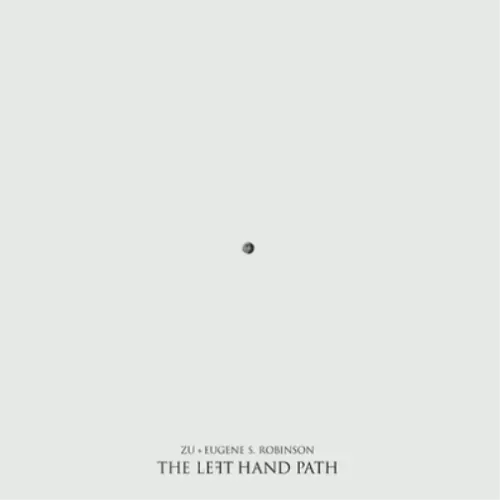 Zu & Eugene S. Robison The Left Hand Path (Vinyl) 12" Album New