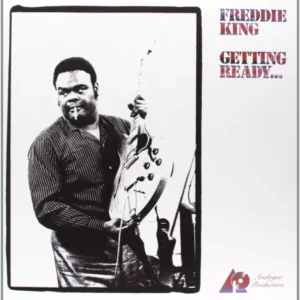 `King, Freddie`-Getting Ready... (200 Gram Vinyl) VINYL LP NEW New