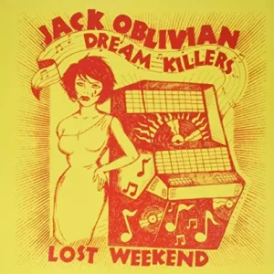 `OBLIVIAN, JACK & THE DREAM...-LOST WEEKEND VINYL LP NEW New
